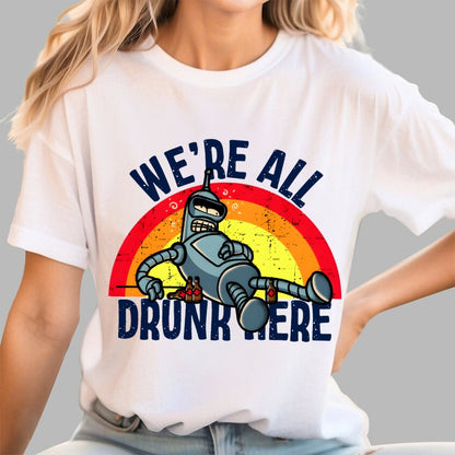 We're All Drunk Here Geek T-Shirt