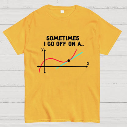 Sometimes I Go Off On A Tangent Pun Science Geek T-Shirt