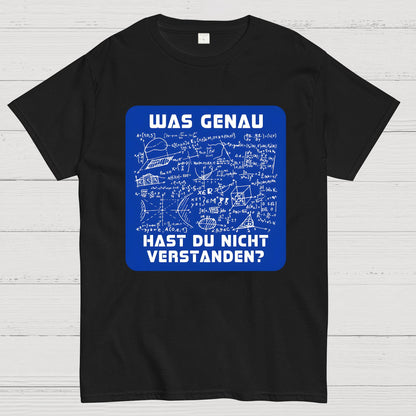 Was genau hast du nicht verstanden? Geek T-Shirt