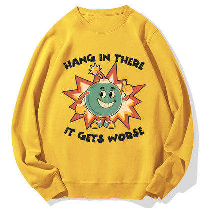 Funny Bomb Hang In There Sarcasm Geek Cotton Sweatshirt