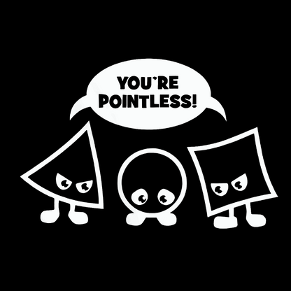 Geek Math Science School Nerd You're Pointless Geeky T-Shirt