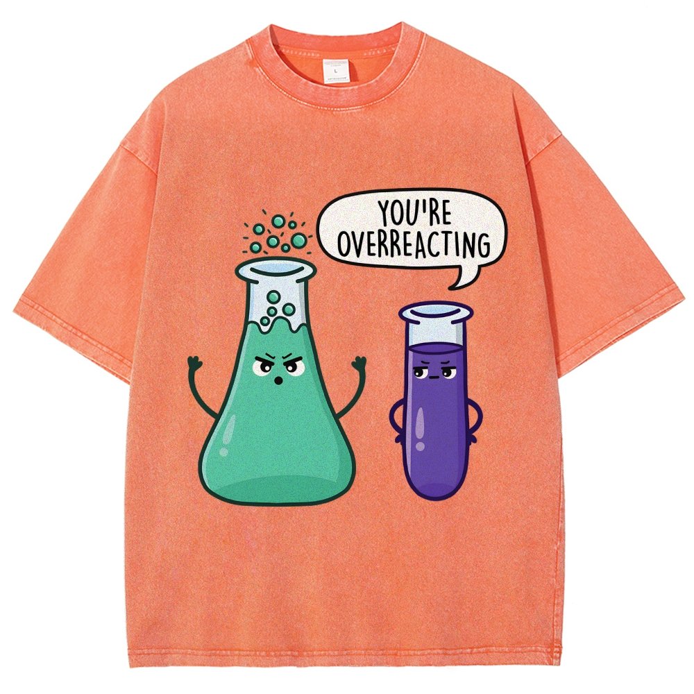 You're Overreacting Vintage Distressed T-shirt
