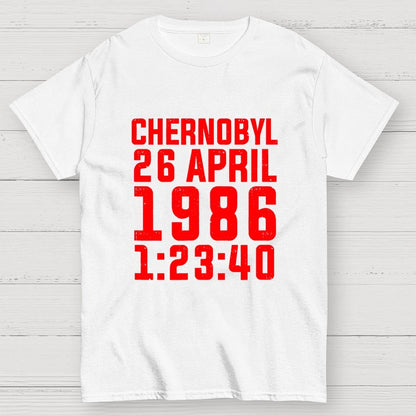 Chernobyl Nuclear Disaster Date And Time Geek T-Shirt
