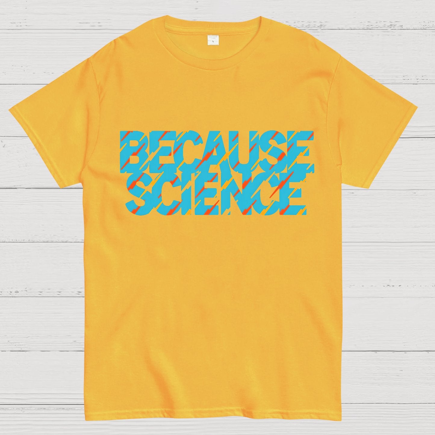 Because Science Geeky T-Shirt