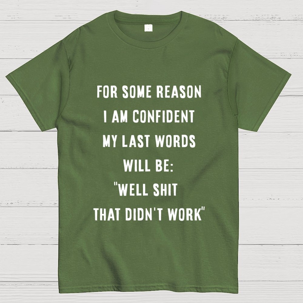 My last words Geek T-Shirt