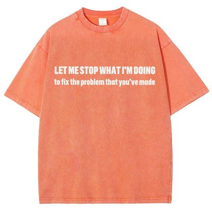 Let Me Stop What I am Doing Vintage Distressed T-shirt