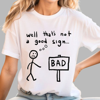 Not A Good Sign Geek T-Shirt
