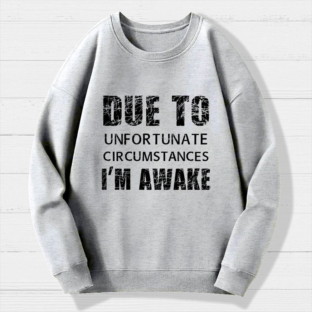 Unfortunate Circumstances Awake Geek Cotton Sweatshirt