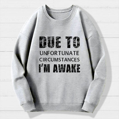 Unfortunate Circumstances Awake Geek Cotton Sweatshirt