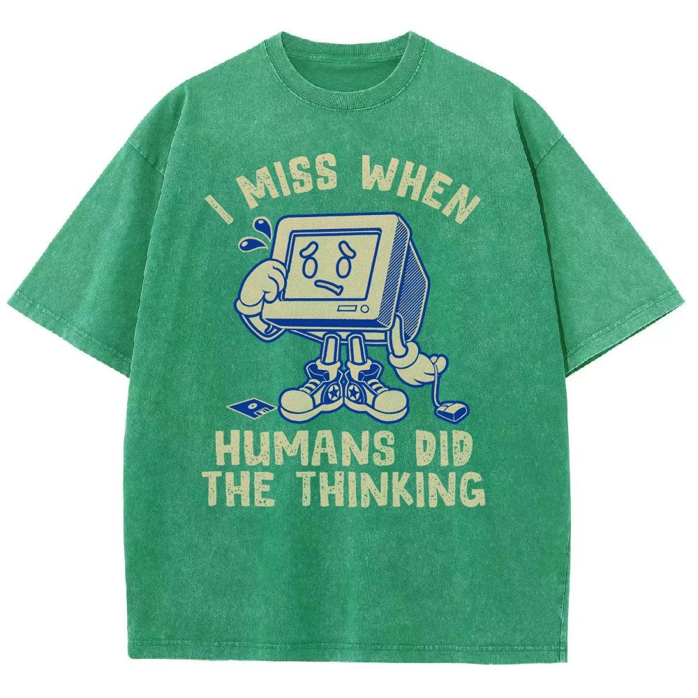 When Humans Did The Thinking Vintage Distressed T-shirt