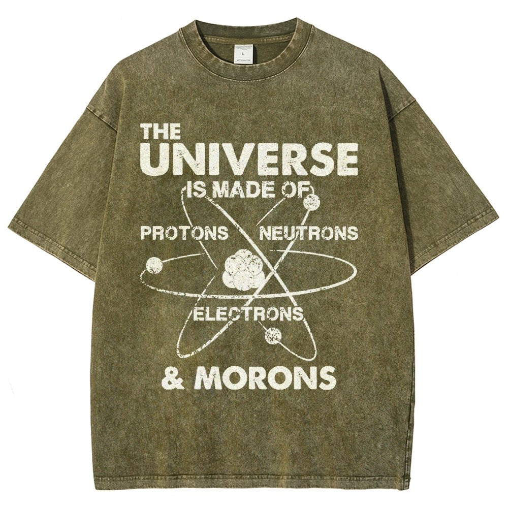 The Universe Is Made Of Protons, Neutrons, Electrons, And Morons Vintage Distressed T-shirt