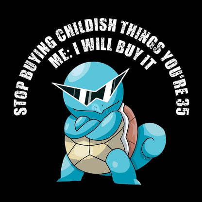 "Stop Buying Childish Things You're 35" funny Geek T-Shirt