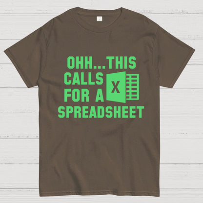 Ohh...This Calls for a Spreadsheet  Geek T-Shirt