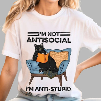 I’m not antisocial I’m antistupid Geek T-Shirt