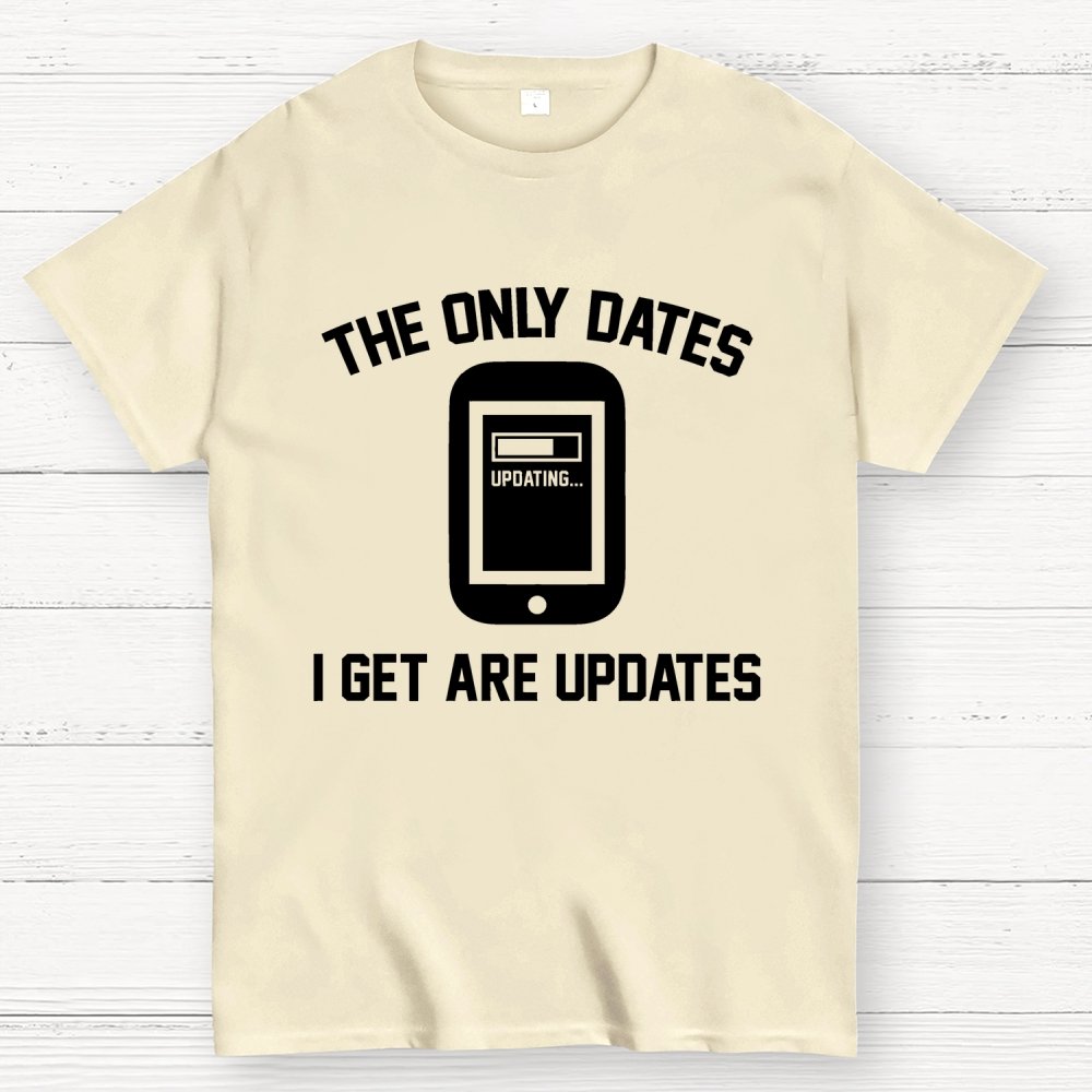 The Only Dates I Get Are Updates Essential Geek T-Shirt
