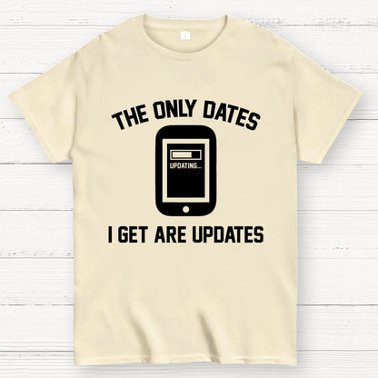The Only Dates I Get Are Updates Essential Geek T-Shirt