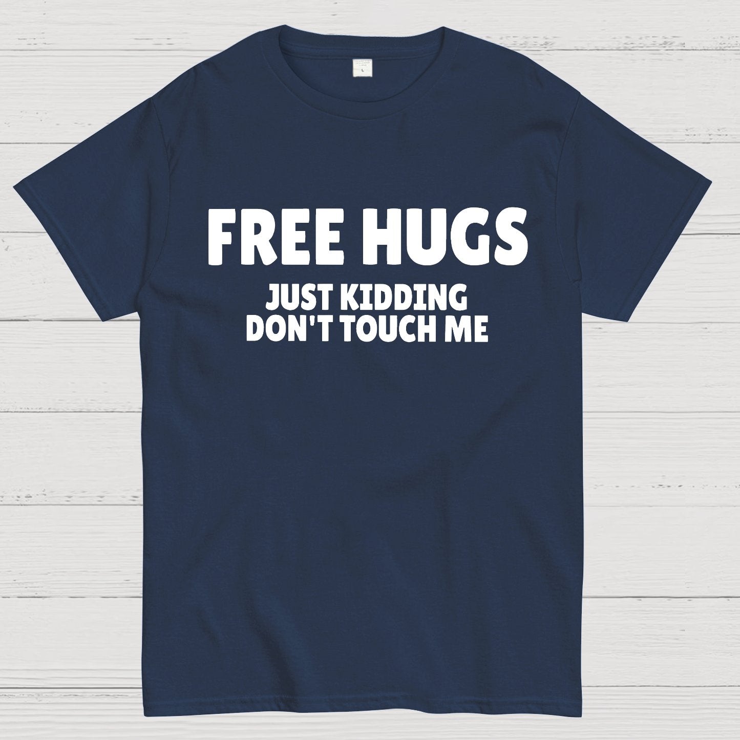 Free Hugs Just Kidding Don't Touch Me Geek T-Shirt