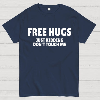 Free Hugs Just Kidding Don't Touch Me Geek T-Shirt