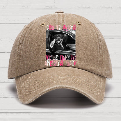 Get In Loser We're Taking America Back Cotton Hat