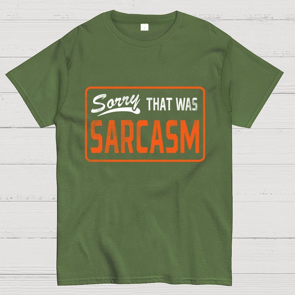 Sorry That Was Sarcasm Unisex Geek T-Shirt