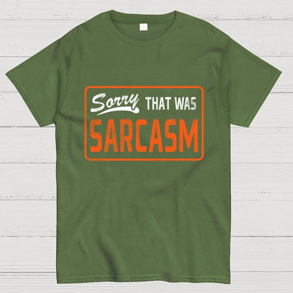 Sorry That Was Sarcasm Unisex Geek T-Shirt