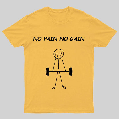 No Pain No Gain Geeky T-Shirt