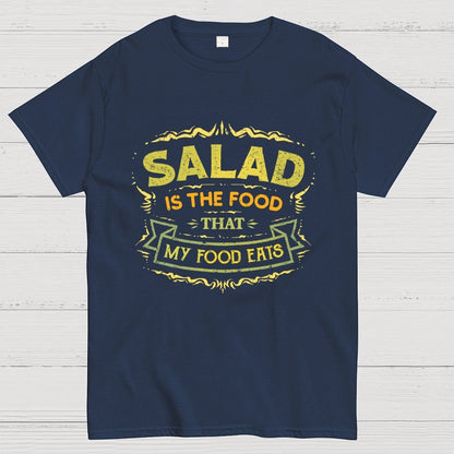 Salad Is The Food That My Food Eats Geek T-Shirt