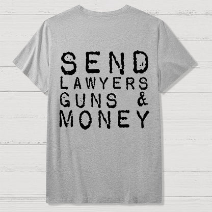 Send Lawyers Guns And Money Back Printing Geek T-Shirt