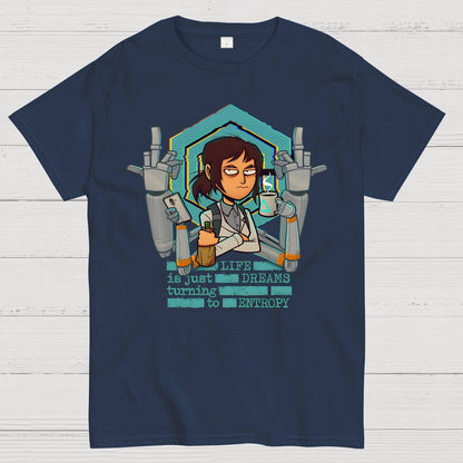 Life is Dreams Turning to Entropy Job Inside Conspiracy Geek T-Shirt