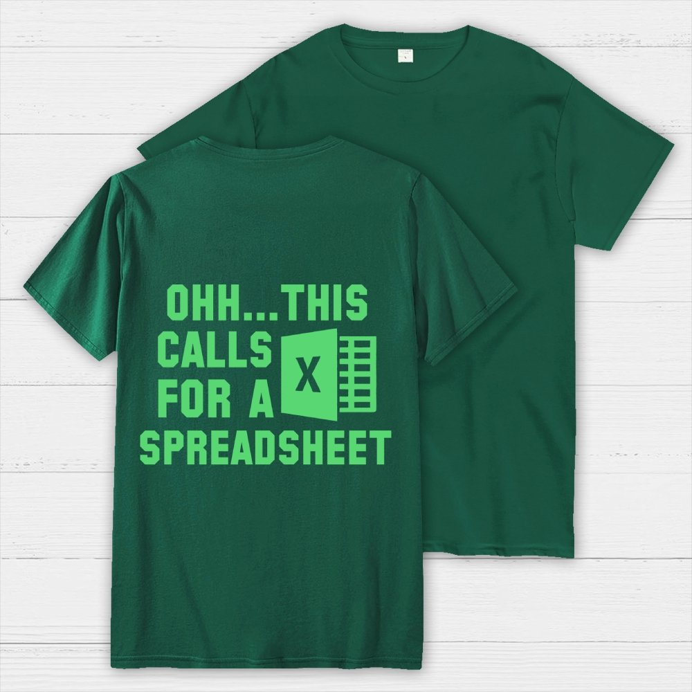 Ohh...This Calls for a Spreadsheet  Back Printing Geek T-Shirt