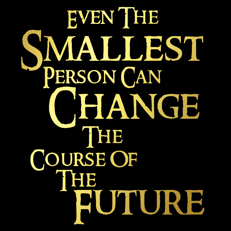Even the smallest person can change the course of the future Geek T-Shirt