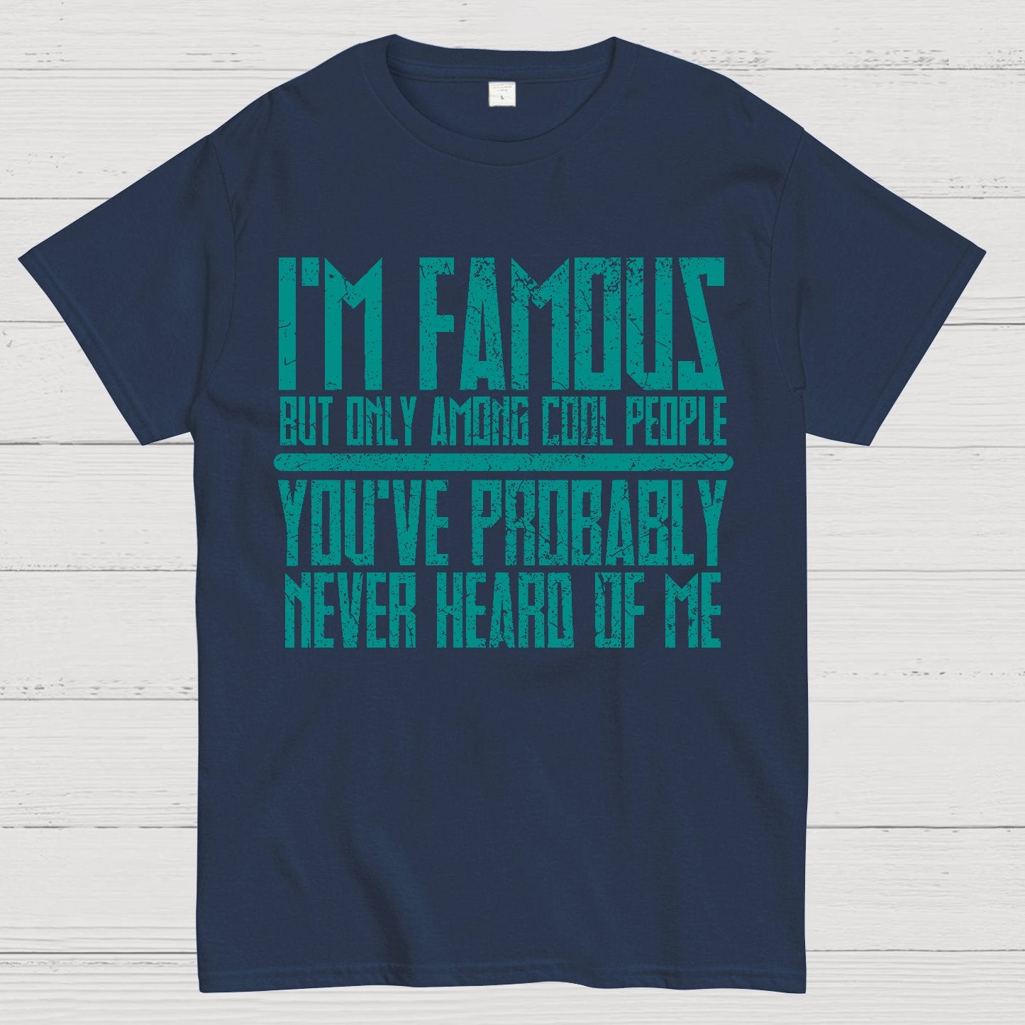 I’m Famous Among Cool People Geek T-Shirt