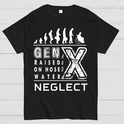 GEN X Raised on Hose Water and Neglect X Generation Retro Nostalgia Geek T-Shirt