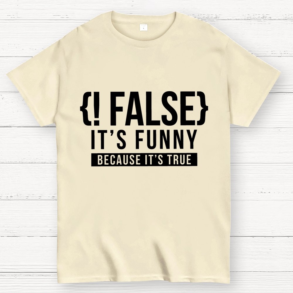 !False Programmer Coding Code Coder Geek T-Shirt
