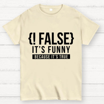 !False Programmer Coding Code Coder Geek T-Shirt