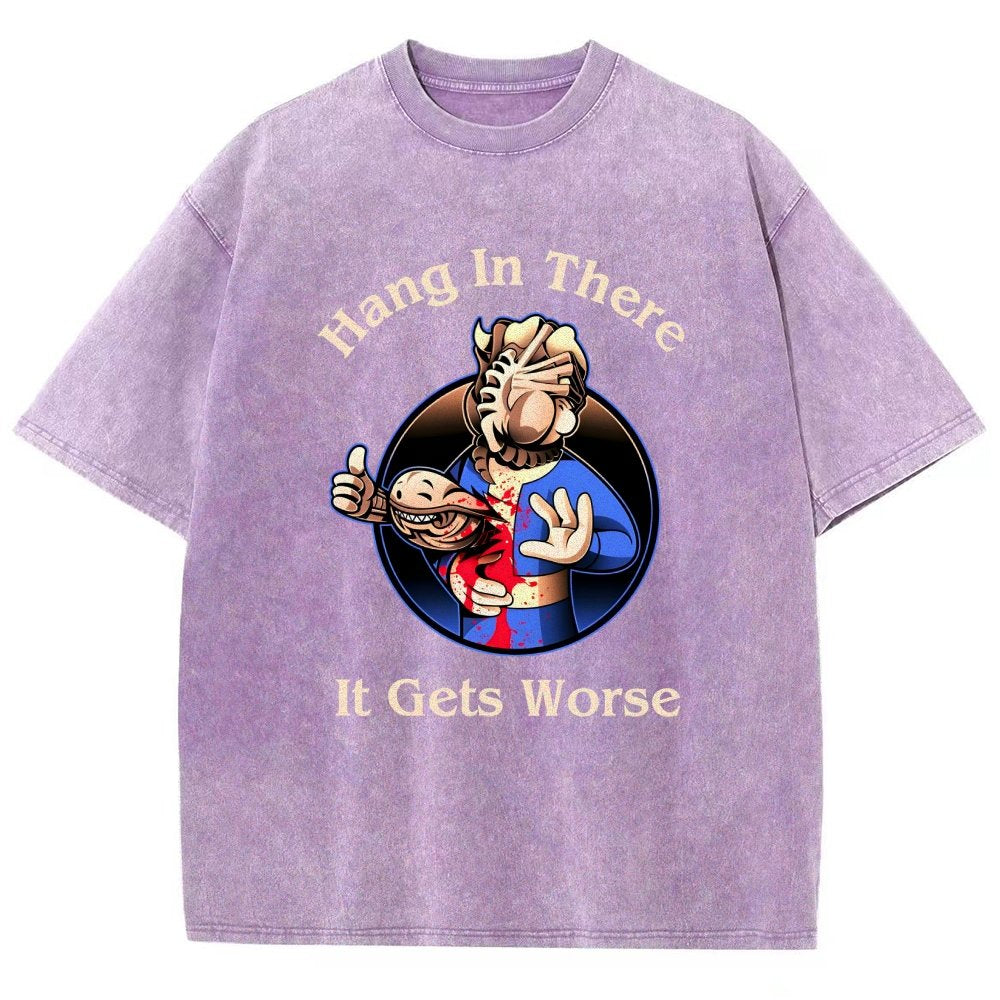 Hang In There It Gets Worse  Vintage Distressed T-shirt