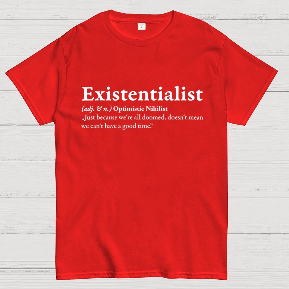 Definition Of An Existentialist Geek T-Shirt
