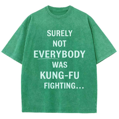 Surely Not Everybody Was Kung-Fu Fighting Vintage Distressed T-shirt