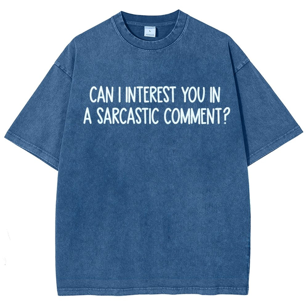 Can I Interest You In A Sarcastic Comment Vintage Distressed T-shirt