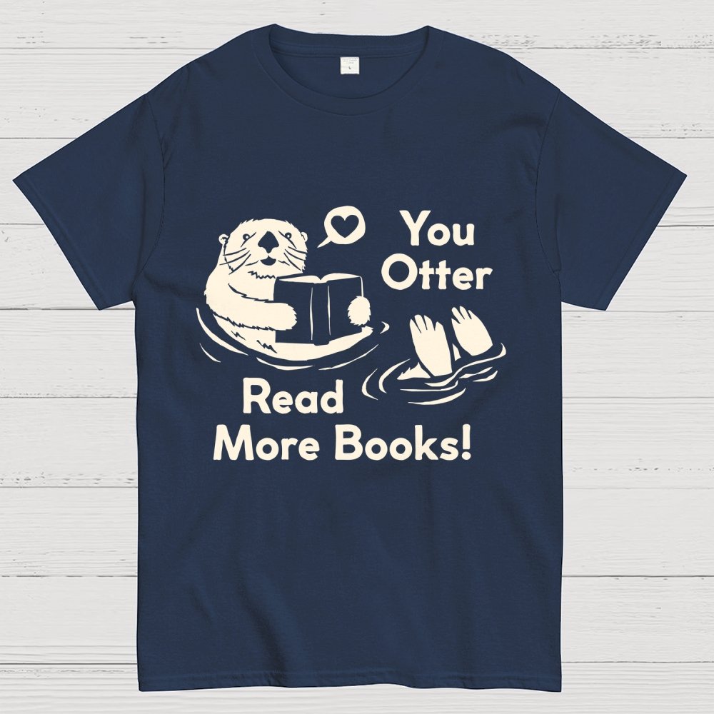 You Otter Read More Geek T-Shirt