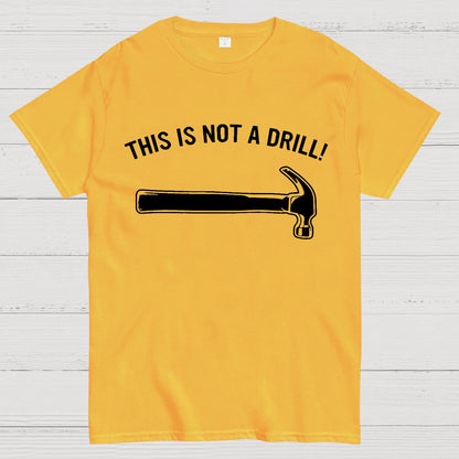 This Is Not A Drill！Geek T-Shirt