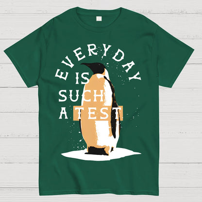 Everyday Is Such A Test Geek T-Shirt