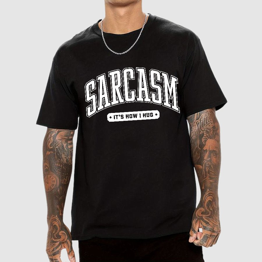Sarcasm It's How I Hug Geek T-Shirt