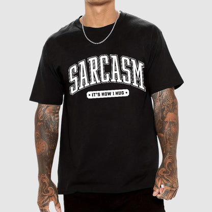 Sarcasm It's How I Hug Geek T-Shirt