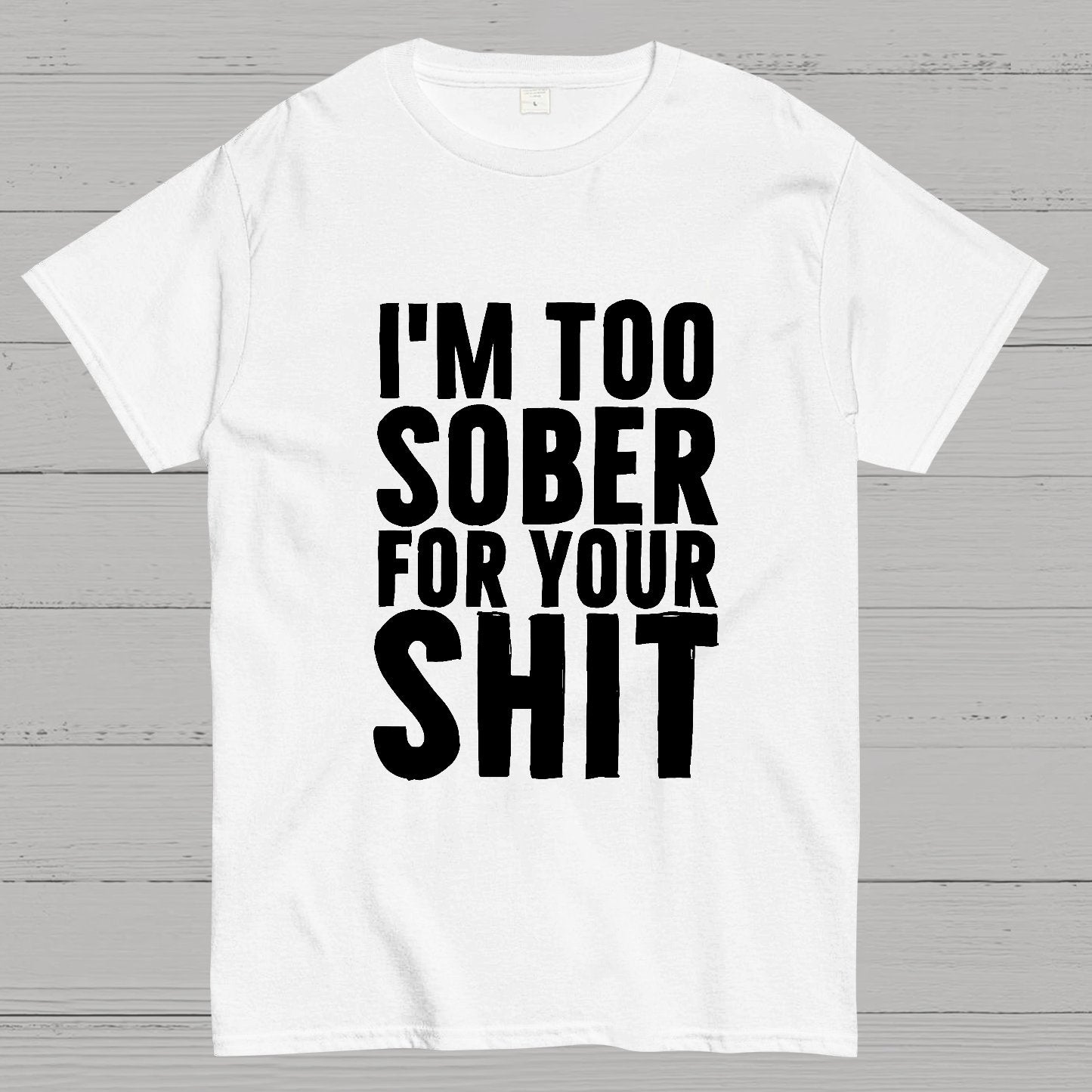 Too Sober Geeky T-Shirt
