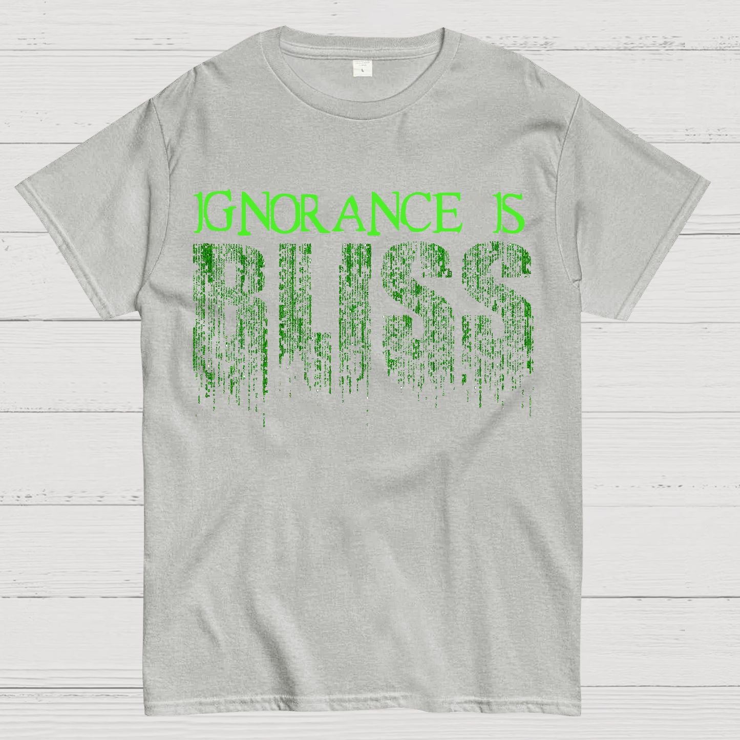 Ignorance Is Bliss Geek T-Shirt