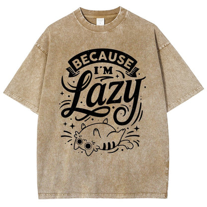 Because I Am Lazy Vintage Distressed T-shirt
