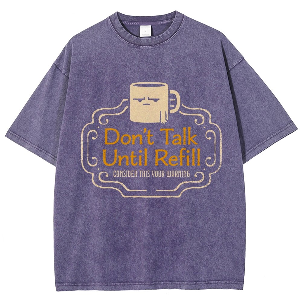 Don't Talk Until Refill Vintage Distressed T-shirt