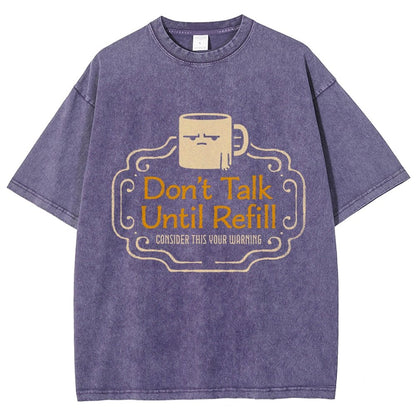 Don't Talk Until Refill Vintage Distressed T-shirt