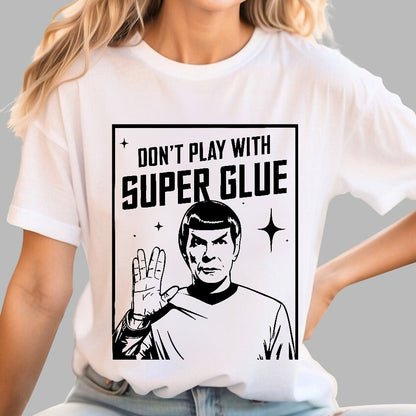 Don't Play With Superglue Geek T-Shirt